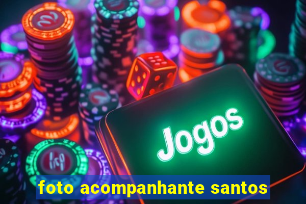 foto acompanhante santos